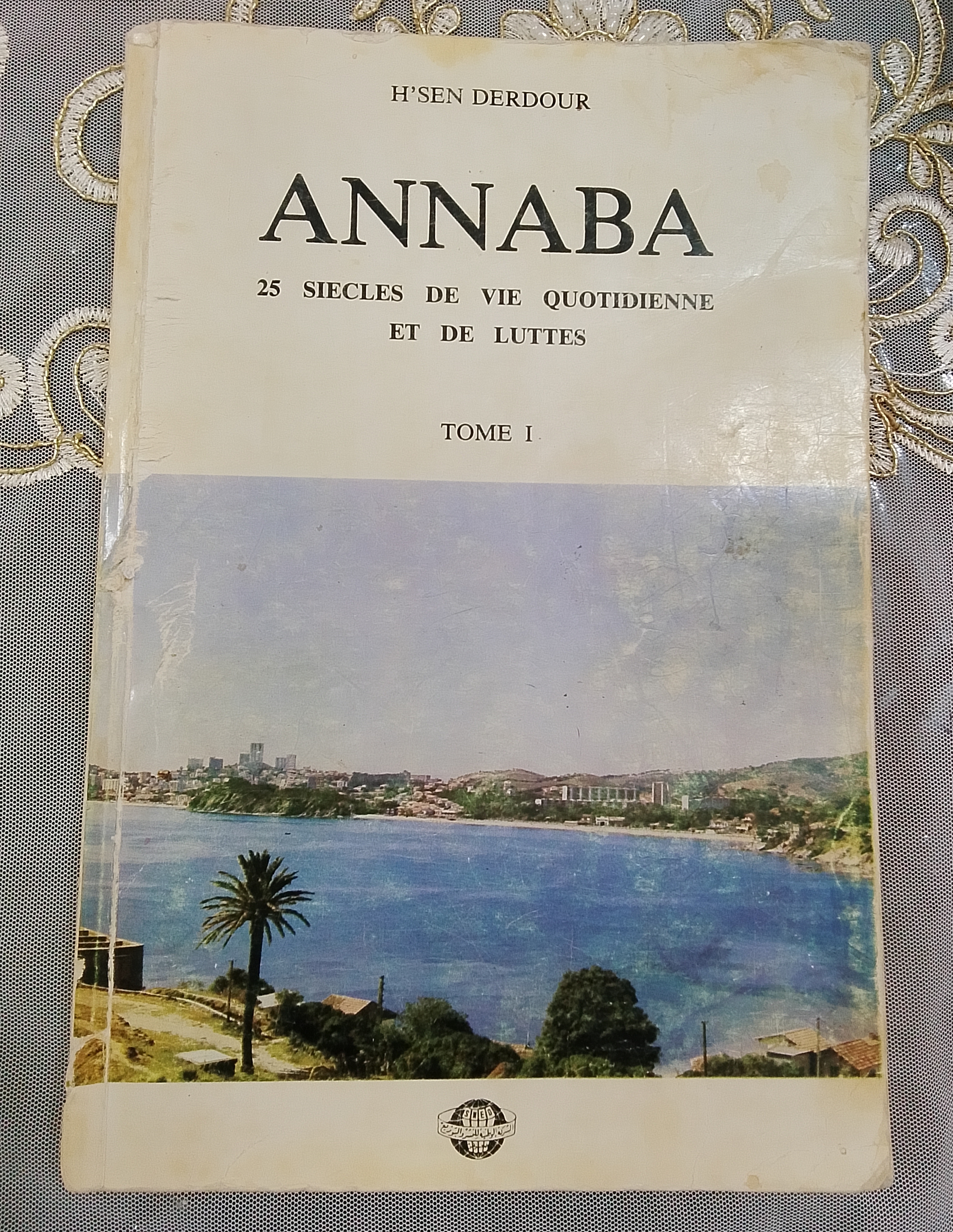 Annaba 25 siècles de vie quotidienne et deluttes